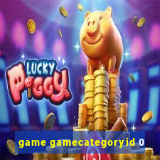 game gamecategoryid 0